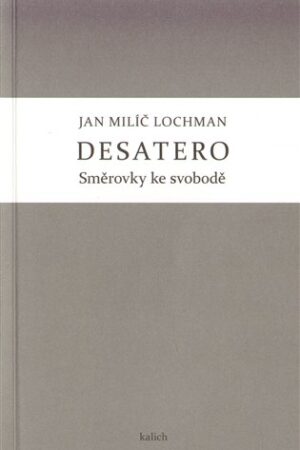 Desatero / Směrovky ke svobodě