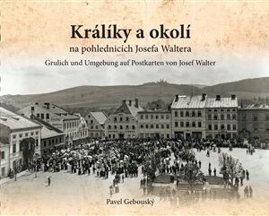 Králíky a okolí na fotografiích a pohlednicích Josefa Waltera