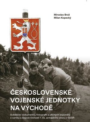 Československé vojenské jednotky na východě