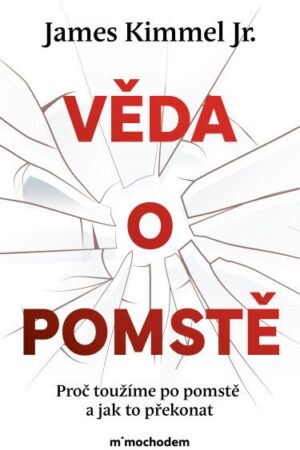 Věda o pomstě - Jak porozumět nejzhoubnější závislosti na světě a překonat ji