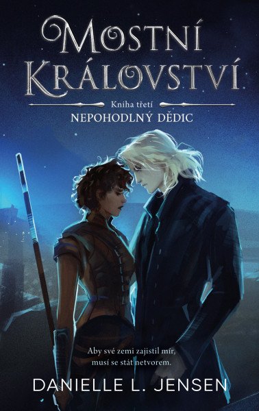 Mostní království - Kniha třetí: Nepohodlný dědic