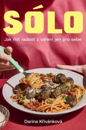 Sólo. Jak mít radost z vaření jen pro sebe