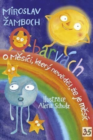 O barvách; O Měsíci, který nevěděl, že je měsíc