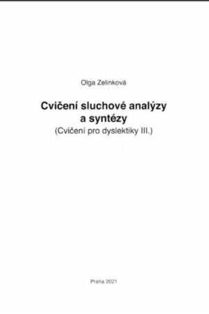 Cvičení sluchové analýzy a syntézy - Cvičení pro dyslektiky III. Dys
