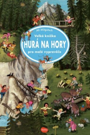 Velká knížka Hurá na hory pro malé vypravěče