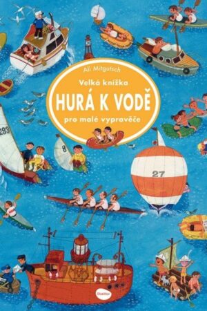 Velká knížka Hurá k vodě pro malé vypravěče