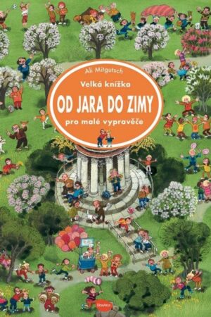 Velká knížka Od jara do zimy pro malé vypravěče