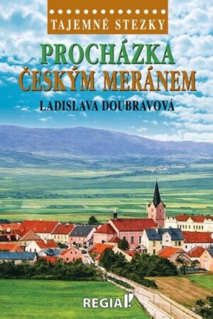 Tajemné stezky - Procházka Českým Meránem