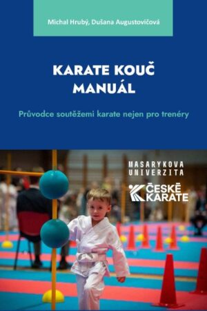 Karate Kouč Manuál - Průvodce soutěžemi karate nejen pro trenéry