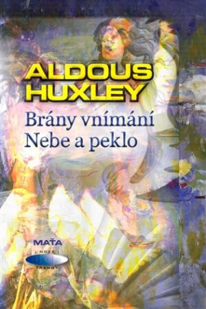 Brány vnímání. Nebe a peklo