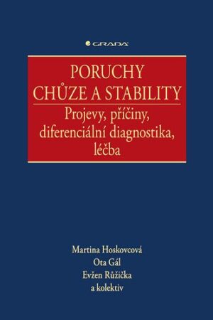Poruchy chůze a stability - Projevy, příčiny, diferenciální diagnostika, léčba