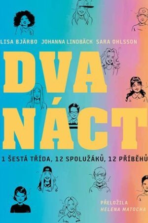 Dvanáct - 1 šesá třída, 12 spolužáků, 12 příběhů