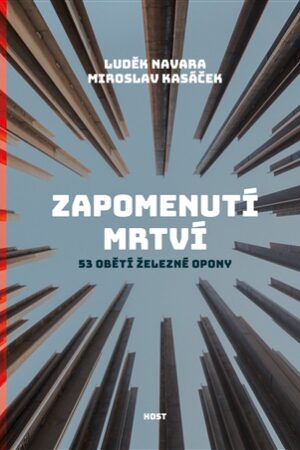 Zapomenutí mrtví - 53 obětí železné opony
