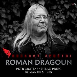 Roman Dragoun. Rockový apoštol