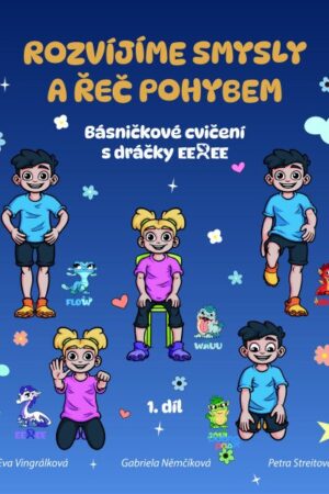 Rozvíjíme smysly a řeč pohybem 1. díl - Básničkové cvičení s dráčky Eeree