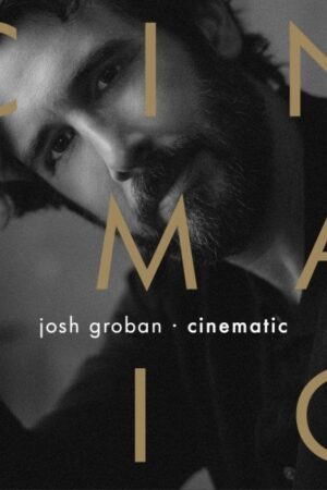 LP Josh Groban: Cinematic