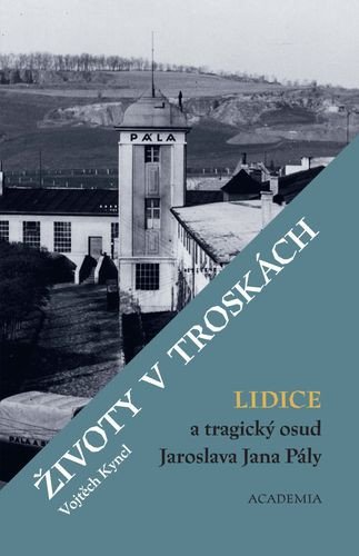Životy v troskách. Lidice a tragický osud Jaroslava Jana Pály - Obrázek 2