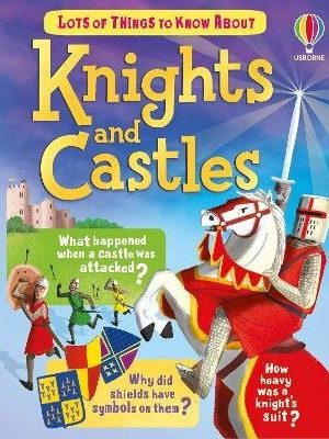 Lots of Things to Know About Knights and Castles