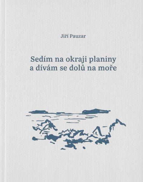 Sedím na okraji planiny a dívám se dolů na moře