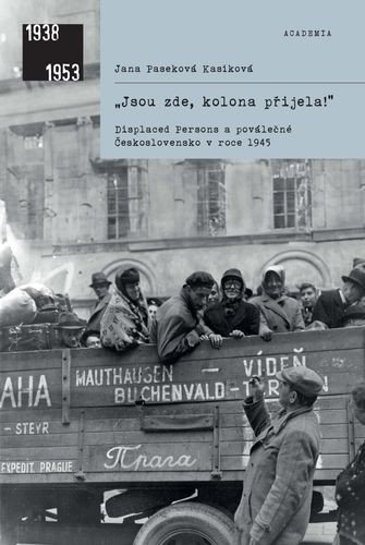 „Jsou zde, kolona přijela! - Displaced Persons a poválečné Československo v roce 1945 - Obrázek 2