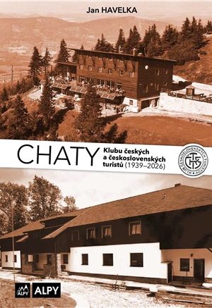 Chaty Klubu českých a československých turistů, (1939-2026) 3. díl