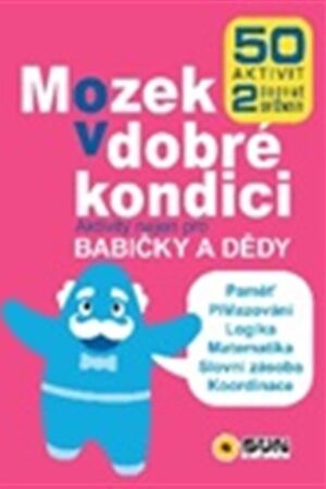 Mozek v dobré kondici - Aktivity nejen pro babičky a dědy