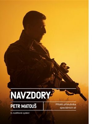 Navzdory. Příběh příslušníka speciálních sil AČR