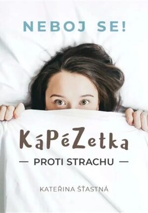 Kápézetka proti strachu - Neboj se!