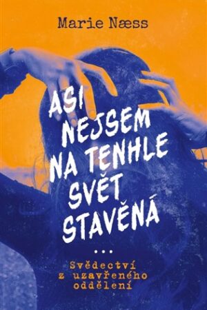 Asi nejsem na tenhle svět stavěná