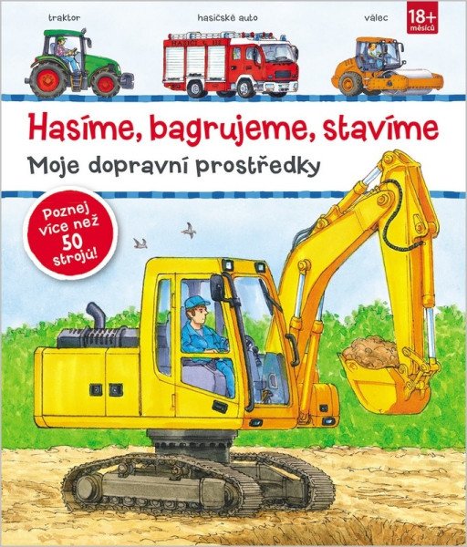 Hasíme, bagrujeme, stavíme - Moje dopravní prostředky