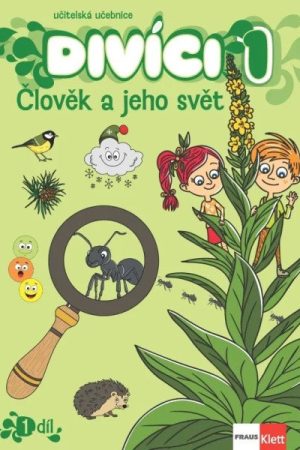Divíci 1 - Člověk a jeho svět - Učitelská učebnice 1. díl