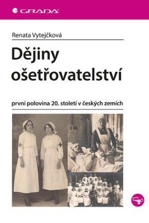 Dějiny ošetřovatelství - první polovina 20. století v českých zemích