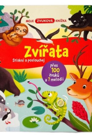 Moje zvuková knížka Zvířata Stiskni a poslouchej
