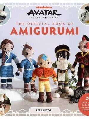 Avatar: The Last Airbender: The Official Book of Amigurumi