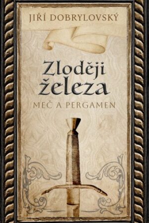 Zloději železa - Meč a pergamen