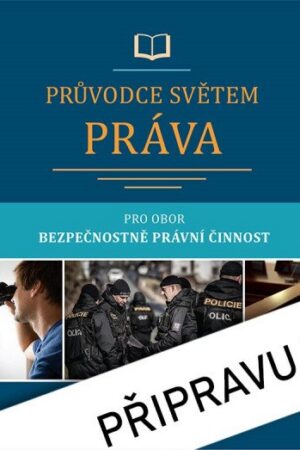 Průvodce světem práva pro obor Bezpečnostně právní činnost