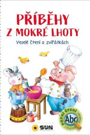 Příběhy z Mokré Lhoty - Veselé čtení o zvířátkách
