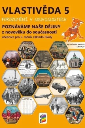 Vlastivěda 5 - Poznáváme naše dějiny z novověku do současnosti - Učebnice