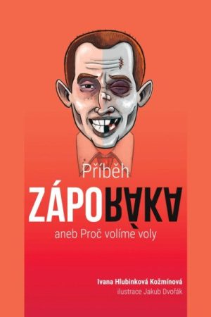 Příběh záporáka aneb Proč volíme voly