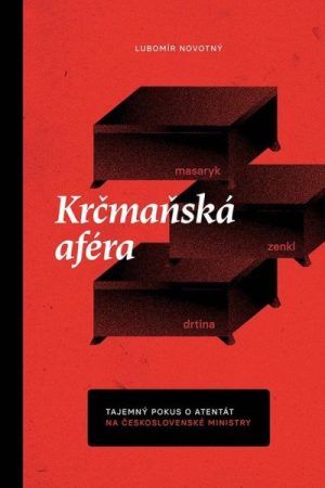 Krčmaňská aféra - Tajemný pokus o atentát na československé ministry