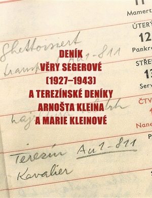 DENÍK VĚRY SEGEROVÉ (1927-1943) A DENÍKY ARNOŠTA KLEINA A MARIE KLEINOVÉ