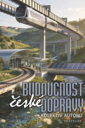 Budoucnost české dopravy