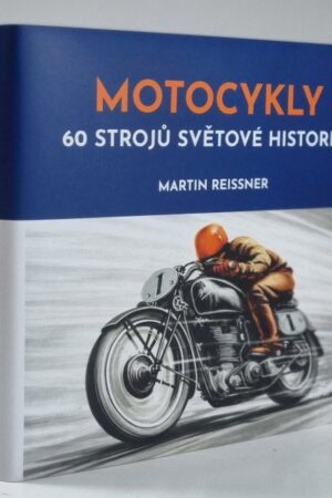 Motocykly - 60 strojů světové historie