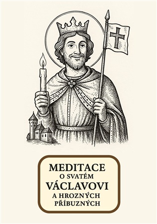 Meditace o svatém Václavovi a hrozných příbuzných