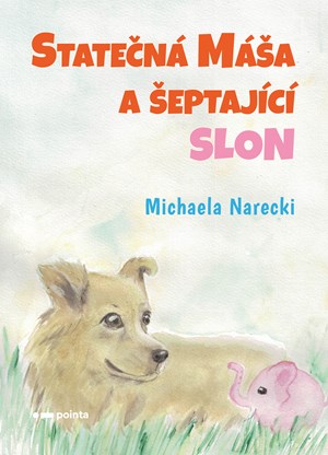 Statečná Máša a šeptající slon