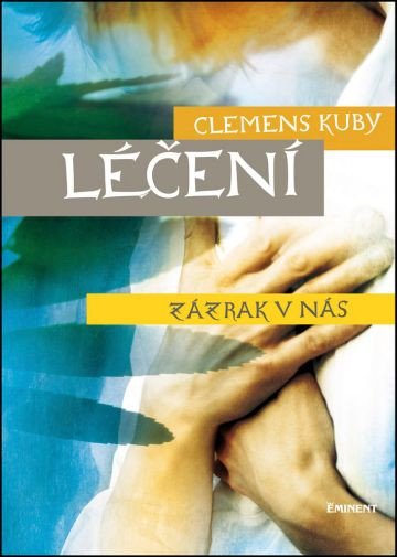 Léčení - zázrak v nás