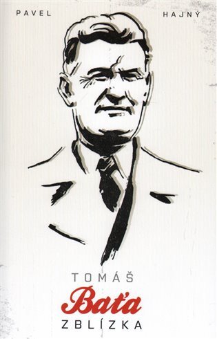 Tomáš Baťa zblízka