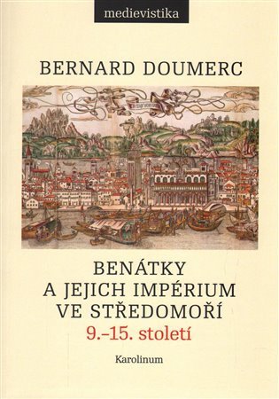 Benátky a jejich impérium ve Středomoří 9.-15. století