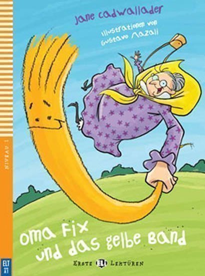 Erste ELI Lektüren 1/A0: Oma Fix und das gelbe Band + downloadable multimedia