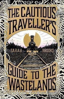 The Cautious Traveller´s Guide to The Wastelands: The most hotly-anticipated, original and absorbing debut novel of 2024